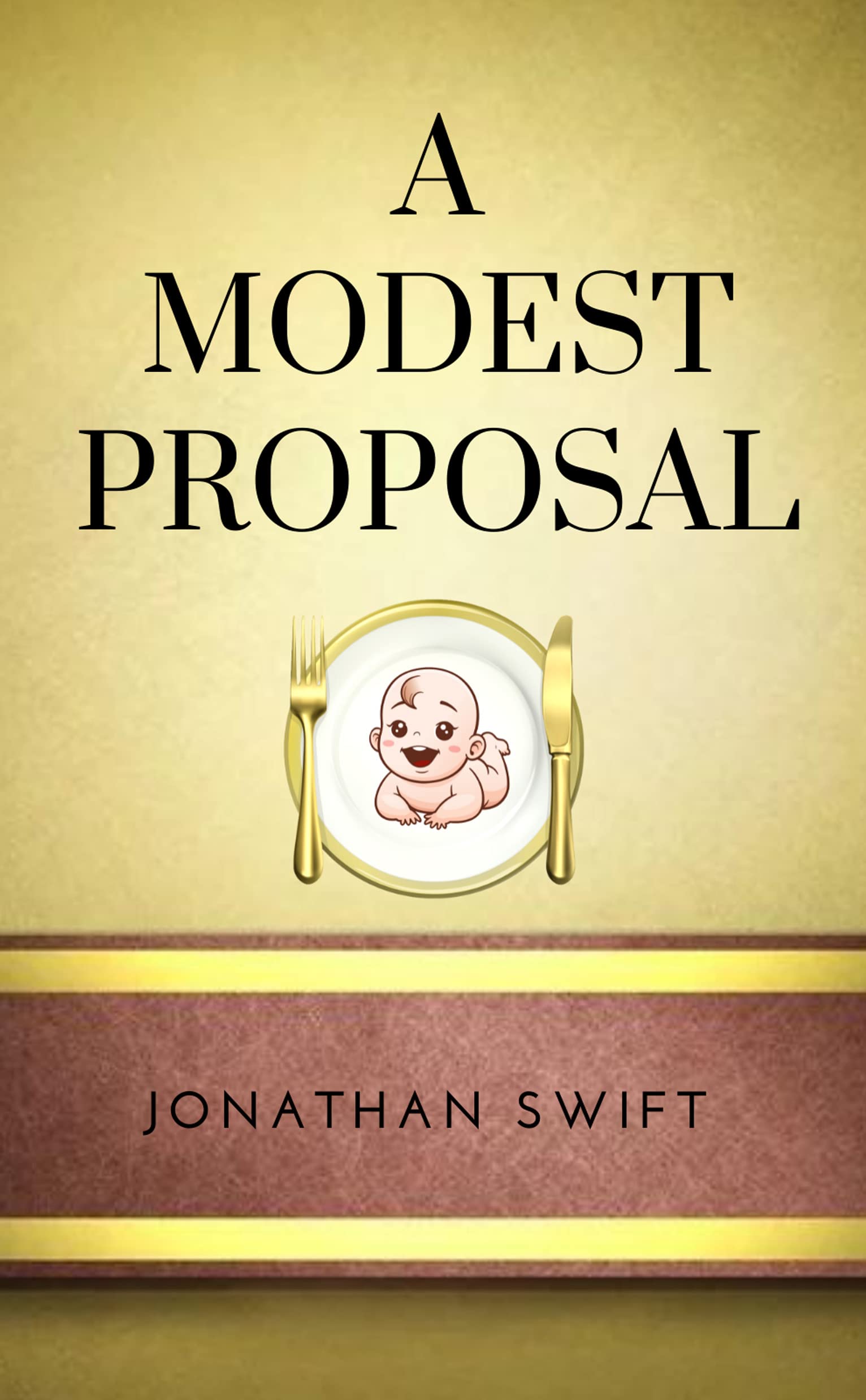 A MODEST PROPOSAL: a literary satirical masterpiece