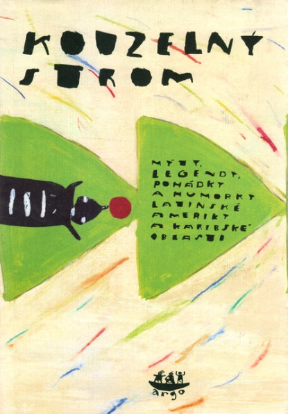 Kouzelný strom - Mýty, legendy, pohádky a humorky Latinské Ameriky a karibské oblasti (Hardcover)