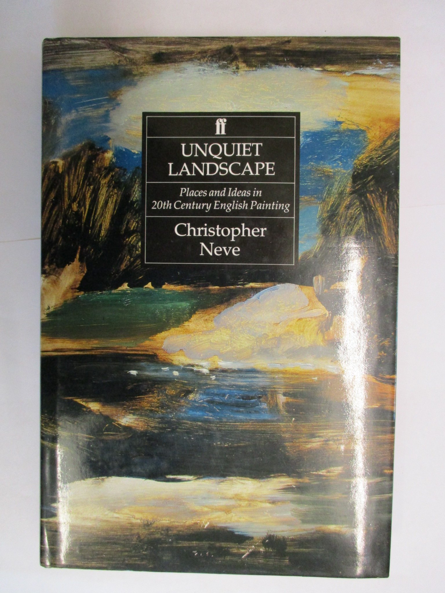 Unquiet Landscape: Places and Ideas in Twentieth-Century English Painting (Hardcover)