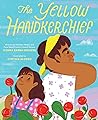 The Yellow Handkerchief (El pañuelo amarillo) by Donna Barba Higuera