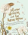 Slow Down and Be ...