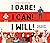 I Dare! I Can! I Will!: The...
