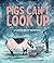 Pigs Can't Look Up by Vincent D’Onofrio Pigs Can't Look Up by Vincent D’Onofrio