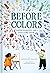 Before Colors: Where Pigments and Dyes Come From
