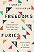 Freedom's Furies: How Isabel Paterson, Rose Wilder Lane, and Ayn Rand Found Liberty in an Age of Darkness