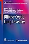 Diffuse Cystic Lung Diseases: A Comprehensive Guide (Respiratory Medicine) Diffuse Cystic Lung Diseases: A Comprehensive Guide (Respiratory Medicine)