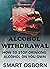 Alcohol Withdrawal: How to ...