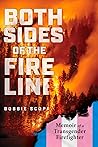Both Sides of the Fire Line: Memoir of a Transgender Firefighter