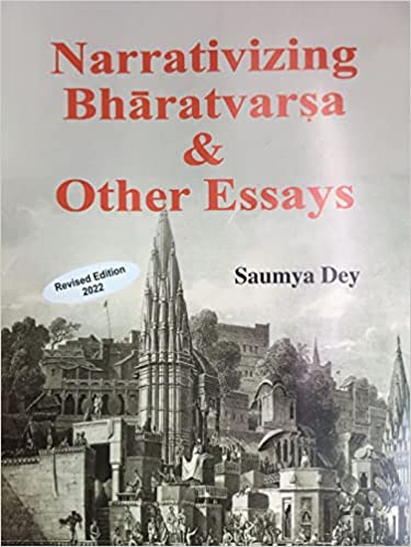 Narrativizing Bhāratvarṣa & Other Essays