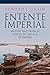Entente Imperial: British and French Power in the Age of Empire