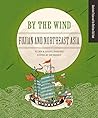 By the Wind: Fujian and Northeast Asia (Illustrated Fujian and the Maritime Silk)