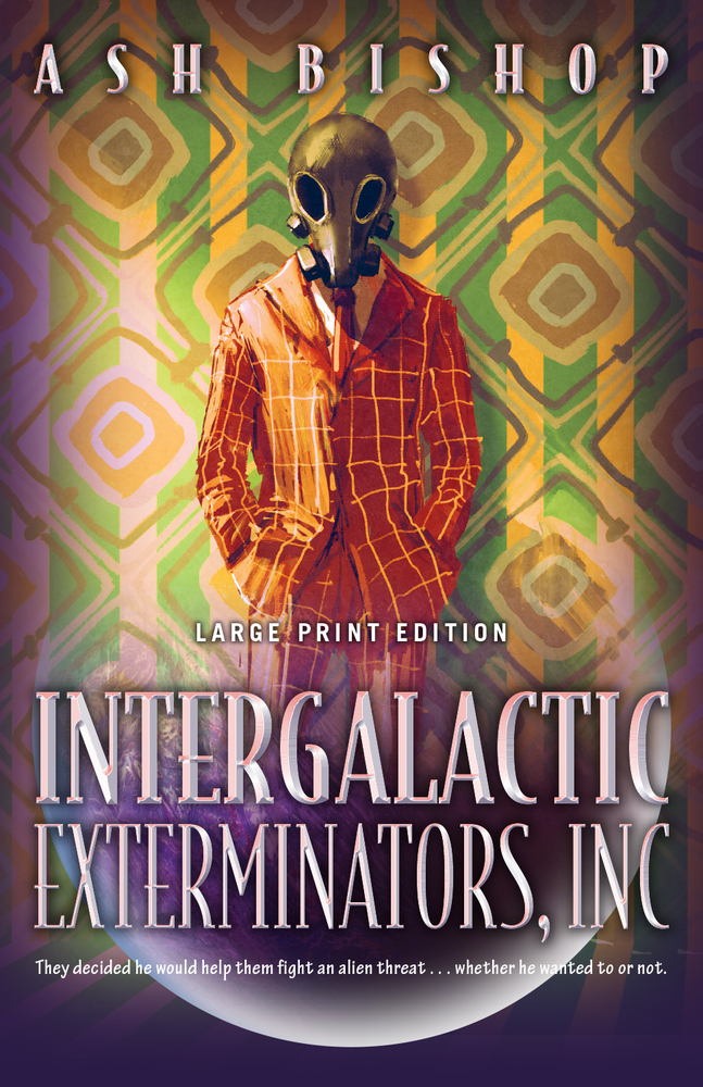Intergalactic Exterminators, Inc (Large Print Edition) (The Intergalactic Archives)
