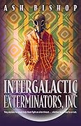 Intergalactic Exterminators, Inc