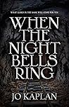 When the Night Bells Ring by Jo Kaplan