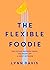 The Flexible Foodie: Delici...