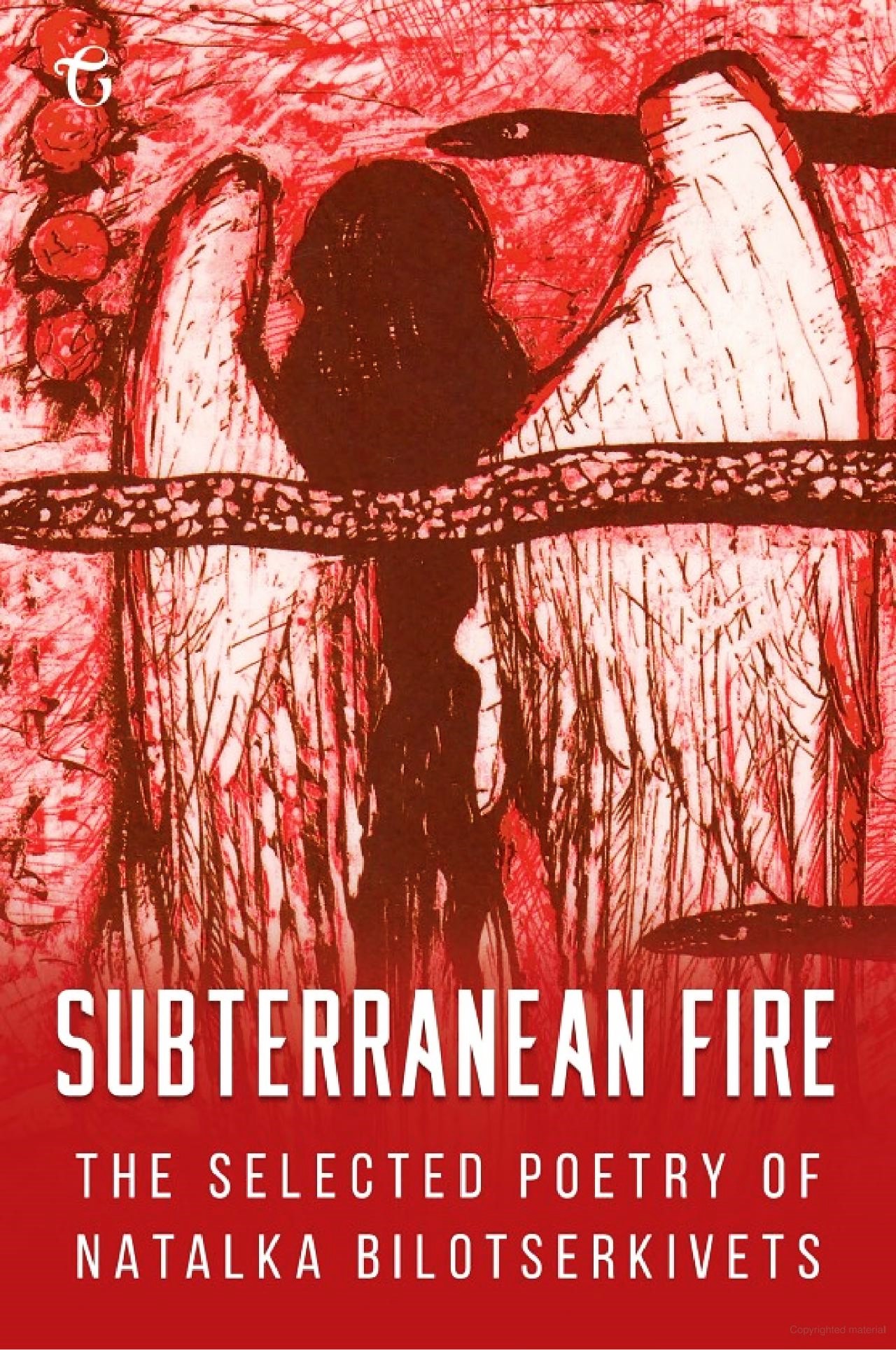 Subterranean Fire: The Selected Poetry of Natalka Bilotserkivets