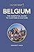 Belgium - Culture Smart!: The Essential Guide to Customs & Culture
