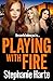 Playing with Fire by Stephanie Harte