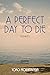 A Perfect Day to Die