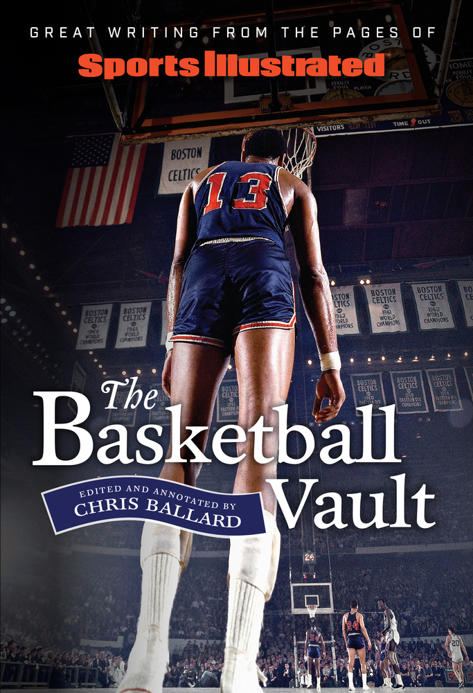 Sports Illustrated The Basketball Vault: Great Writing from the Pages of Sports Illustrated (Hardcover)