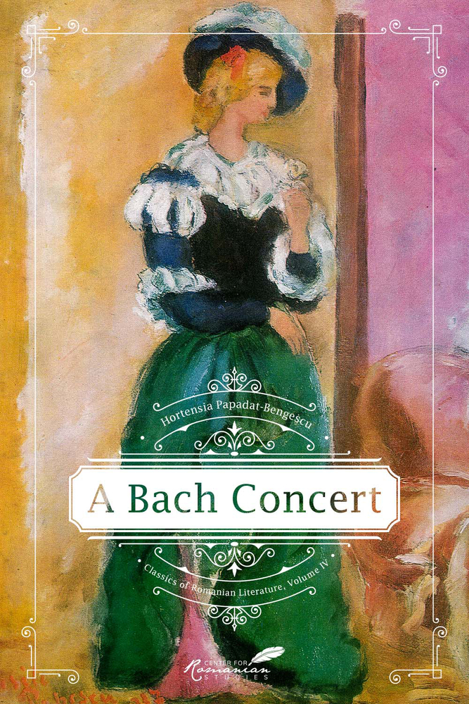 A Bach Concert (Classics of Romanian Literature) (Volume 4)