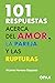 101 respuestas acerca del amor, la pareja y las rupturas (Spanish Edition)