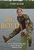 Be Bold: How a Marine Corps...
