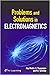 Problems and Solutions in Electromagnetics