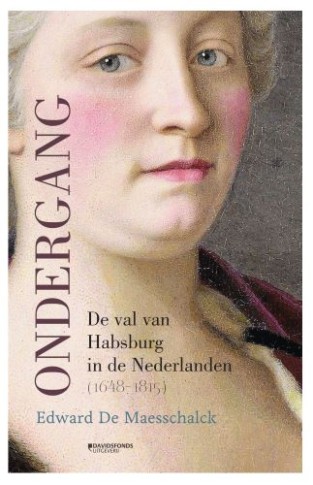 Ondergang - de val van Habsburg in de Nederlanden (1648-1815)