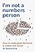 I'm not a numbers person: H...