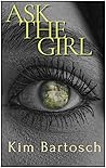 Ask The Girl by Kim Bartosch