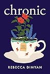 Chronic: A Memoir Chronic: A Memoir