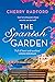 The Spanish Garden: Escape to sunny Spain with this absolutely gorgeous and unputdownable summer romance!