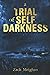 A Trail Of Self Darkness by Zach Meighan