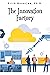 The Innovation Factory by Prith Banerjee