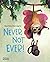 Never, Not Ever! (Paperback) /anglais
