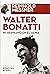 Walter Bonatti, mi hermano en el alma