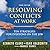 Resolving Conflicts at Work: Ten Strategies for Everyone on the Job