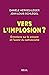 Vers l’implosion ?: Entretiens sur le présent et l’avenir du catholicisme (French Edition)