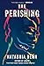 The Perishing: A Novel