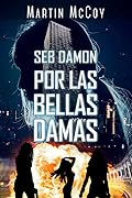 Seb Damon. Por las bellas damas