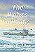 The Wolves in Winter (The Wolves WW2 Series)