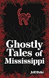 Ghostly Tales of Mississippi (Hauntings, Horrors & Scary Ghost Stories)