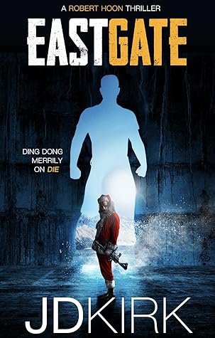 JD Kirk Eastgate (Robert Hoon, Book #4)