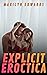 Explicit Eroctica: 120 Hot Naughty Explicit Forbidden Adult Erotica Stories