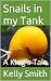 Snails in my Tank: A King's...