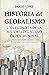 Historia del globalismo (Spanish Edition)