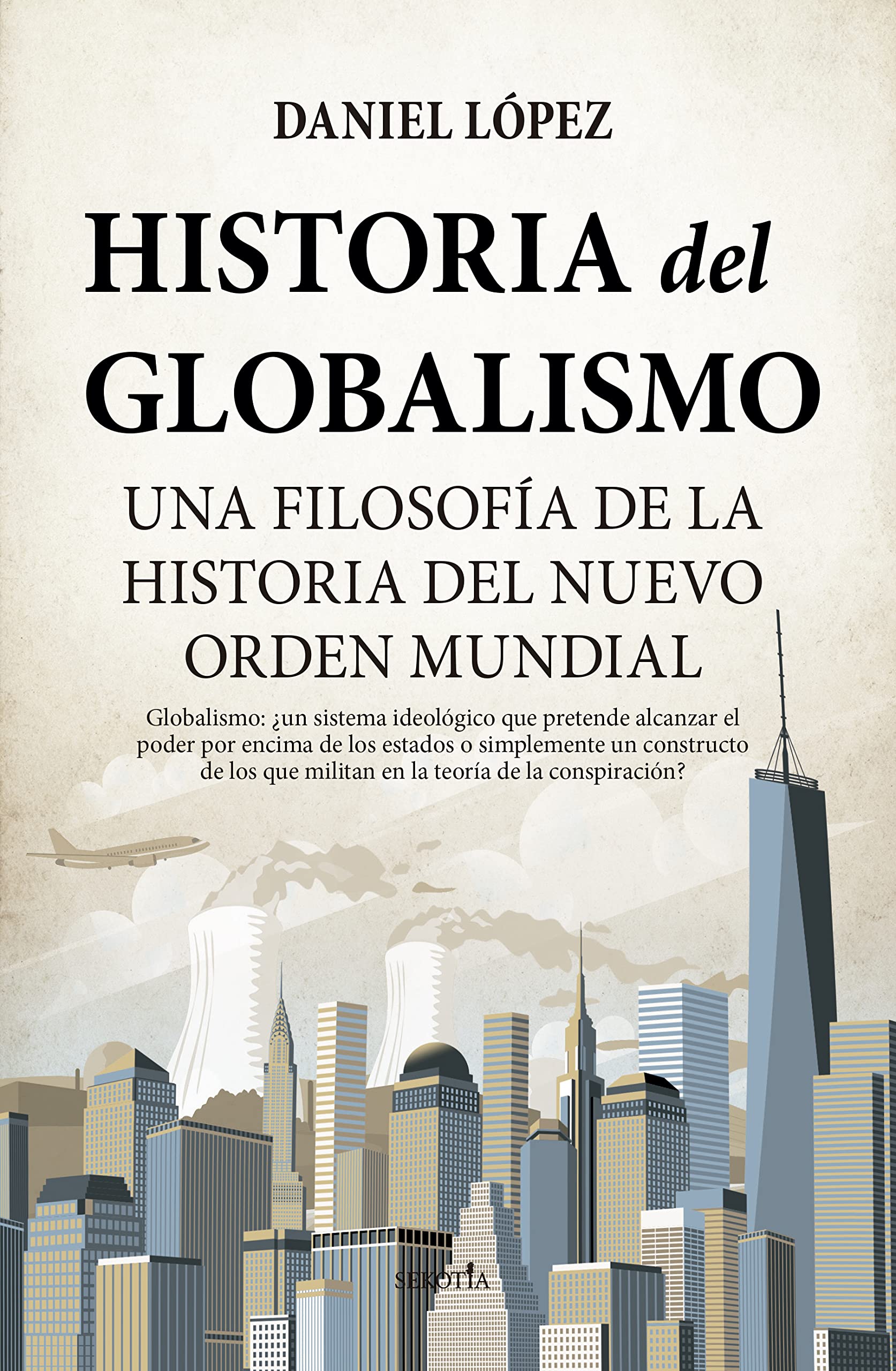 Historia del globalismo (Spanish Edition)