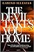 The Devil Takes You Home