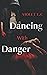 Dancing With Danger